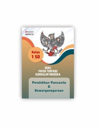 Buku Paten Terpadu Kurikulum Merdeka Kelas 1 : Pendidikan Pancasila dan Kewarganegaraan