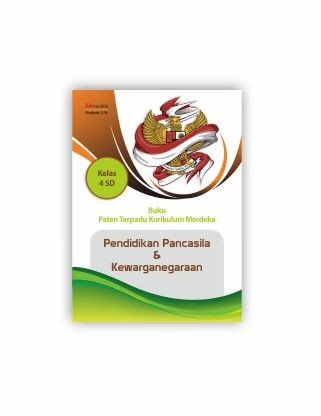 Buku Paten Terpadu Kurikulum Merdeka Kelas 4 : Pendidikan Pancasila dan Kewarganegaraan