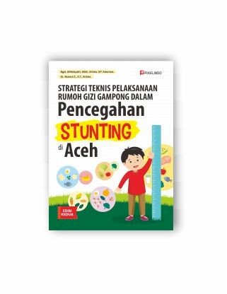 Strategi Teknis Pelaksanaan Rumoh Gizi Gampong dalam Pencegahan Stunting di Aceh